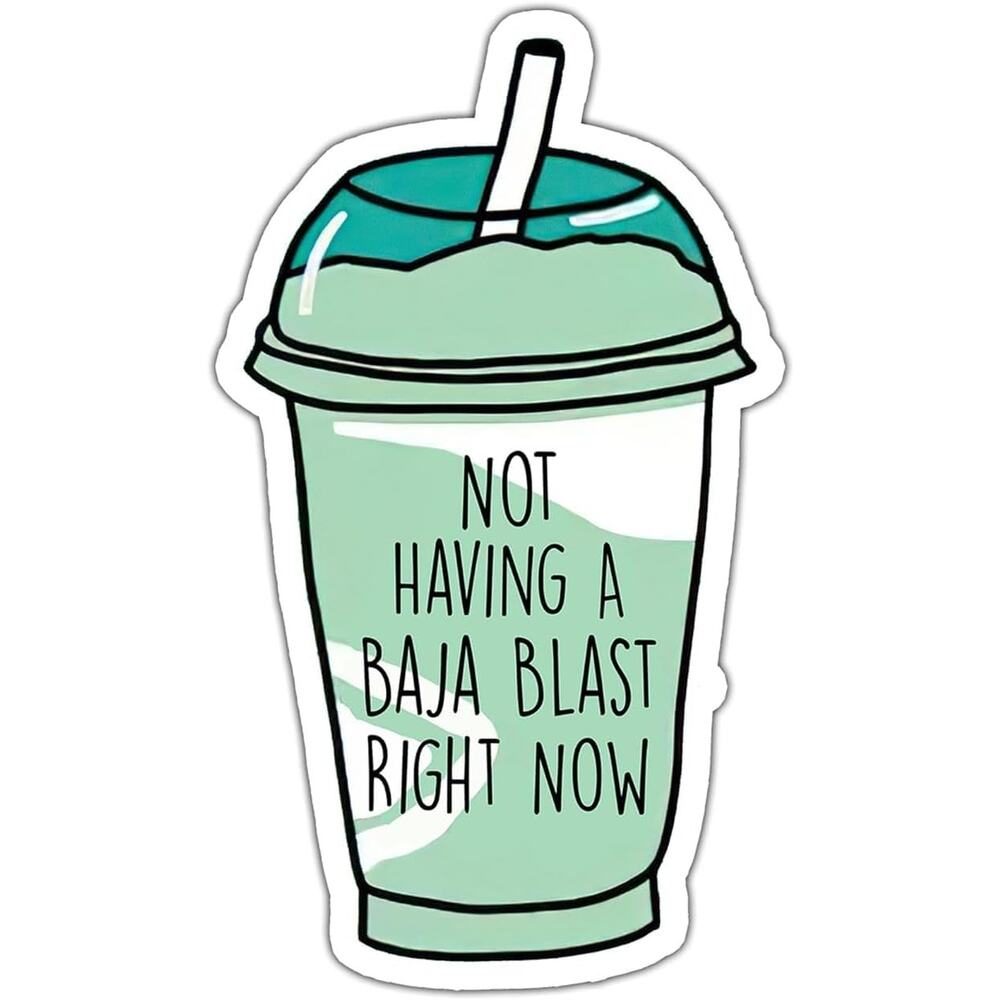 Not Having a Baja Blast Right Now Sticker Waterproof Vinyl Decal 3PCS SIZE 3X5.5
